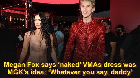 megan fox naked dress|Megan Fox Says Naked Dress Was MGKs Idea